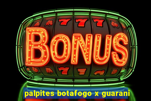 palpites botafogo x guarani